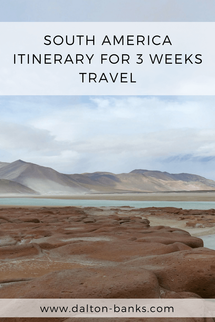 South America Itinerary For 3 Weeks Travel. Including the Salkantay trek in Peru, the Atacama Desert in Chile and Buenos Aires in Argentina. 