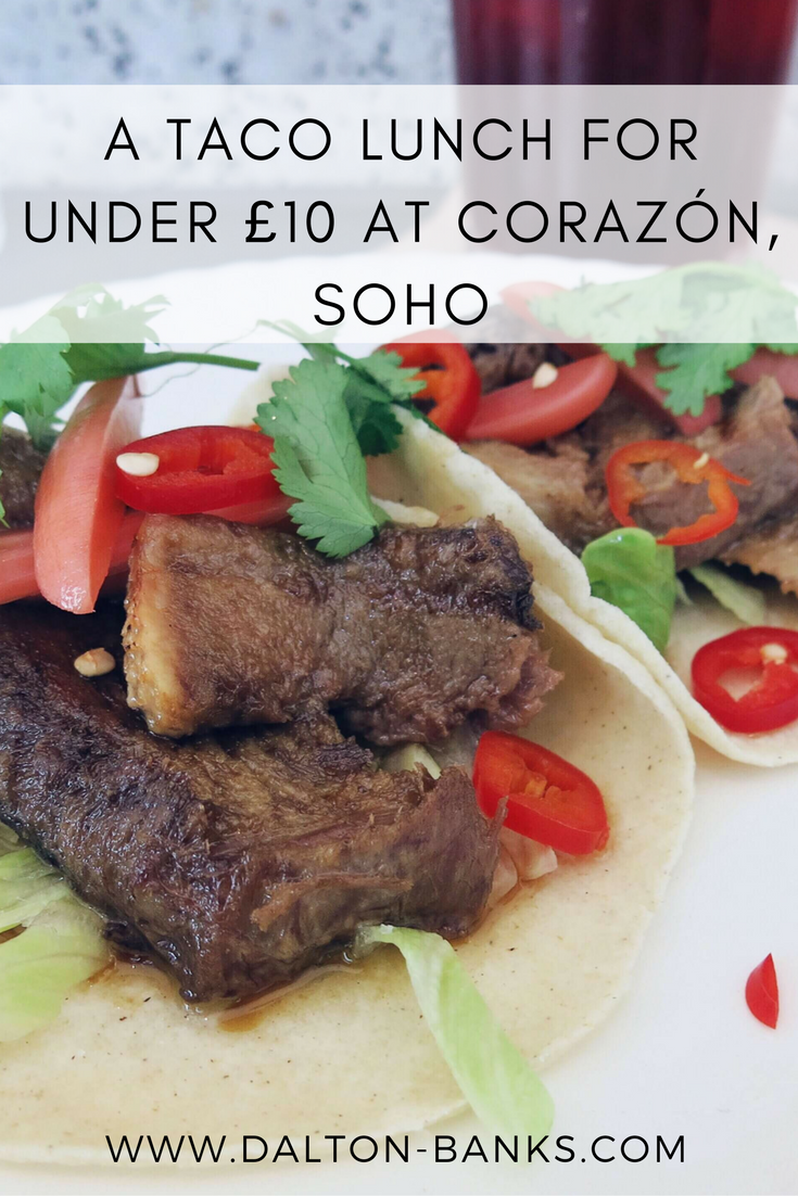 A taco lunch for under £10 in the heart of Soho at Corazón, London.